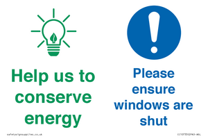 Help us to conserve energy - Ensure windows are shut